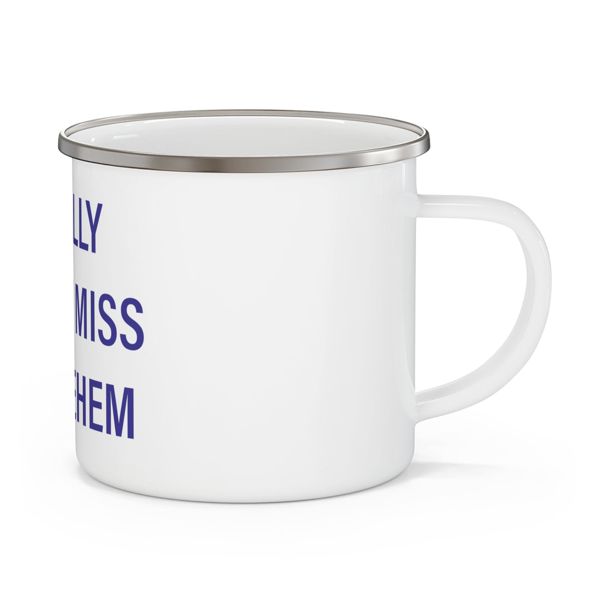 I Really Really Miss Bethlehem Enamel Camping Mug