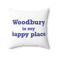 Woodbury is My Happy Place Polyester Square Pillow