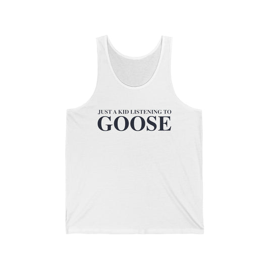 Just a kid listening to Goose Unisex Jersey Tank Top