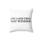 Just a kid from East Windsor Spun Polyester Square Pillow