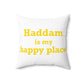 Haddam is My Happy Place Spun Polyester Square Pillow