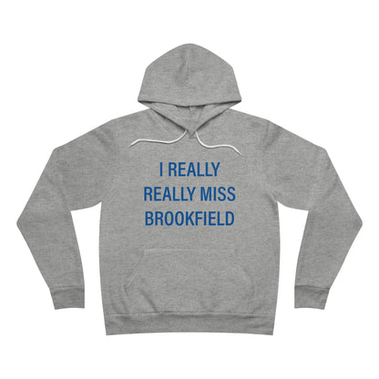 I Really Really Miss Brookfield Unisex Sponge Fleece Pullover Hoodie