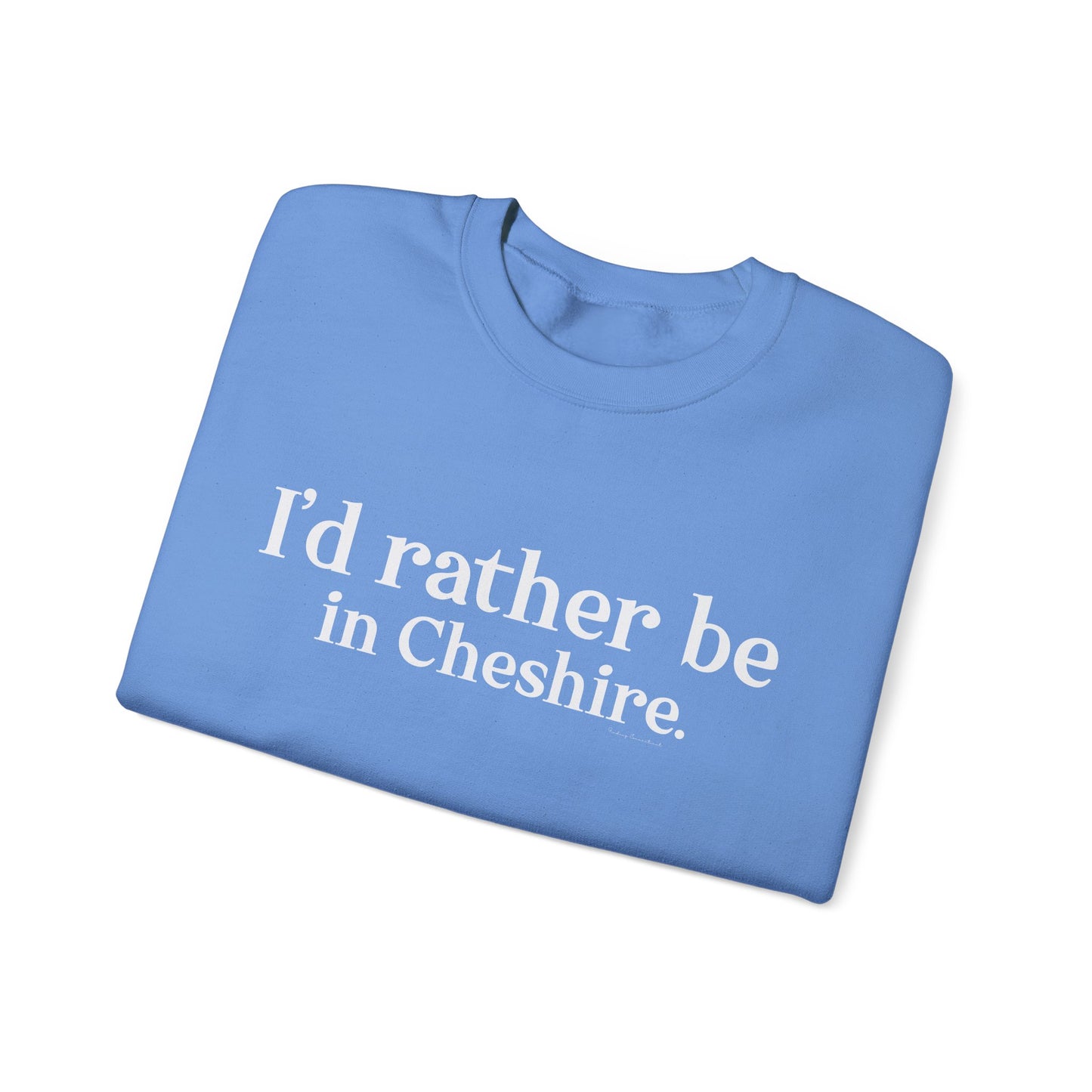 I'd rather be in Cheshire. Unisex Heavy Blend™ Crewneck Sweatshirt