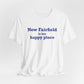 New Fairfield Is My Happy Place Unisex Jersey Short Sleeve T-Shirt