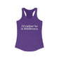 I'd rather be in Middletown. Women's Ideal Racerback Tank