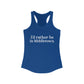 I'd rather be in Middletown. Women's Ideal Racerback Tank