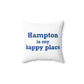 Hampton is My Happy Place Spun Polyester Square Pillow
