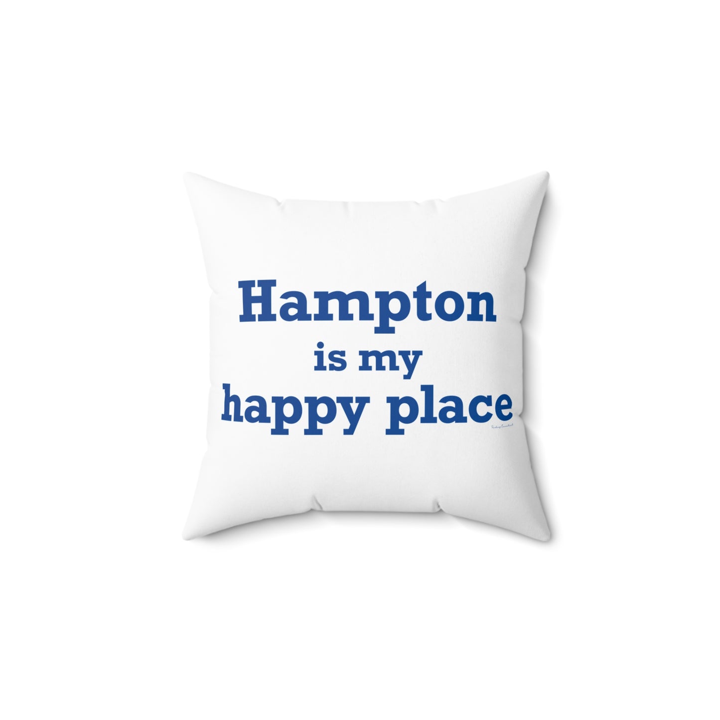 Hampton is My Happy Place Spun Polyester Square Pillow