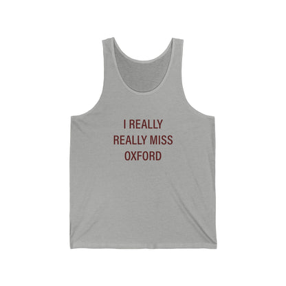 I Really Really Miss Oxford Unisex Jersey Tank Top
