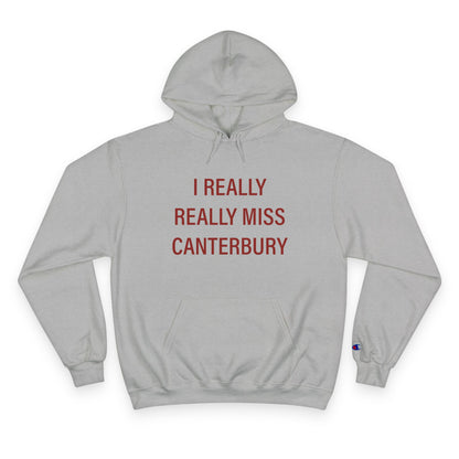 I Really Really Miss Canterbury Champion Hoodie