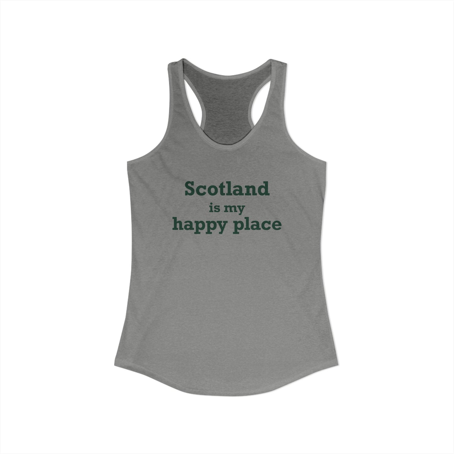 Scotland is My Happy Place Women's Ideal Racerback Tank Top