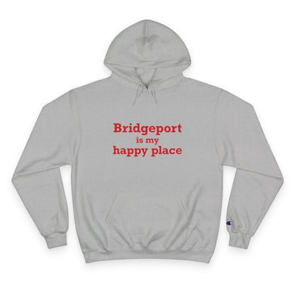 Bridgeport Is My Happy Place Champion Hoodie