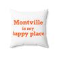 Montville is My Happy Place Spun Polyester Square Pillow