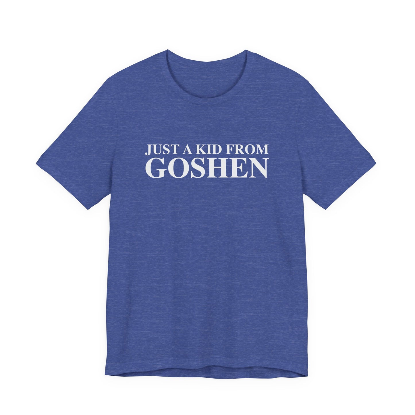 Just a kid from Goshen Unisex Jersey Short Sleeve T-Shirt