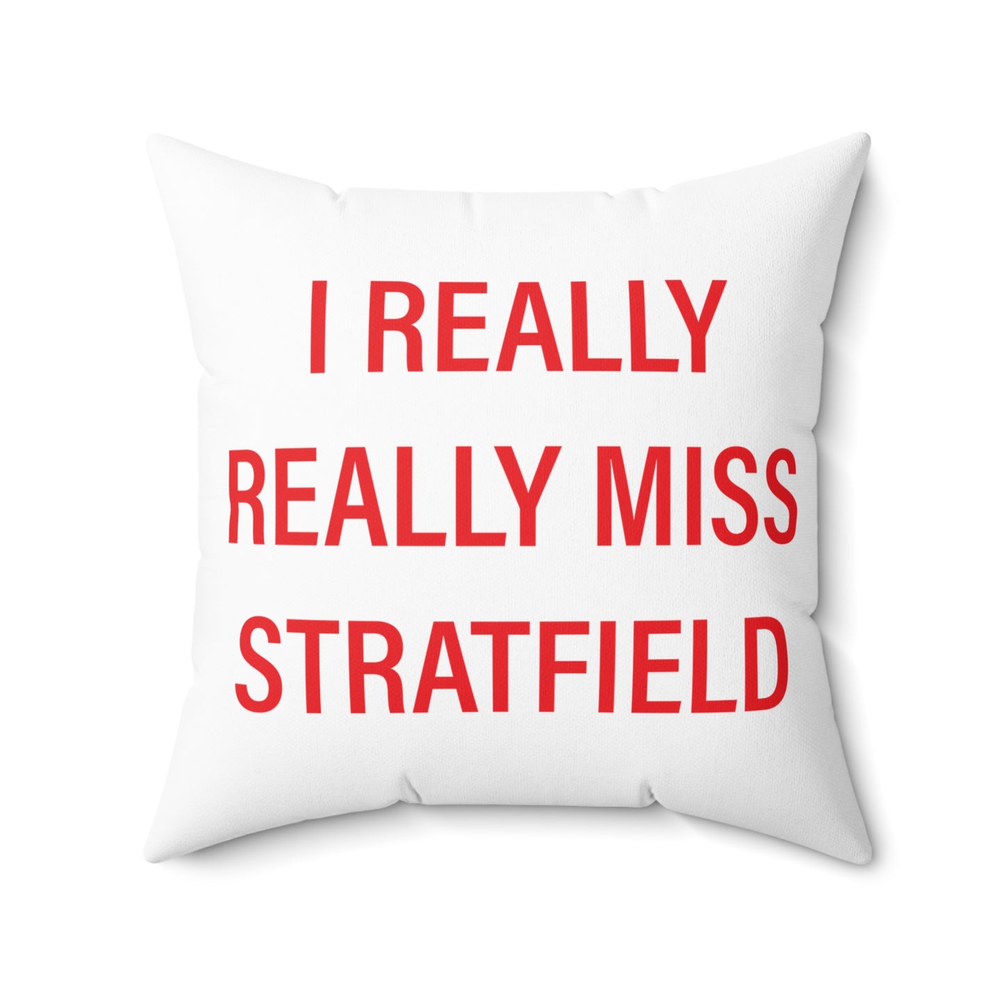 I Really Really Miss Stratfield Spun Polyester Square Pillow