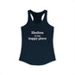Shelton Is My Happy Place Women's Ideal Racerback Tank Top