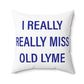 I Really Really Miss Old Lyme Polyester Square Pillow
