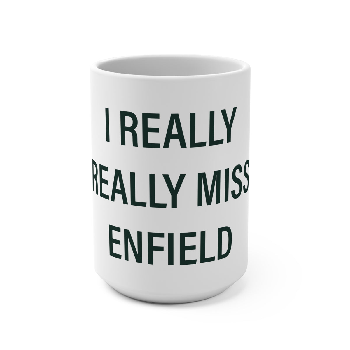 I Really Really Miss Enfield Mug 15oz