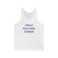 I Really Really Miss Seymour Unisex Jersey Tank Top