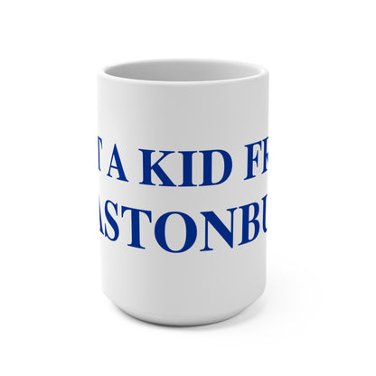 Just a kid from Glastonbury Mug 15oz