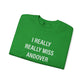 I Really Really Miss Andover Unisex Heavy Blend™ Crewneck Sweatshirt