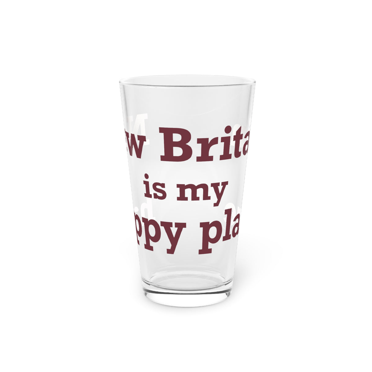 New Britain is My Happy Place Pint Glass, 16oz