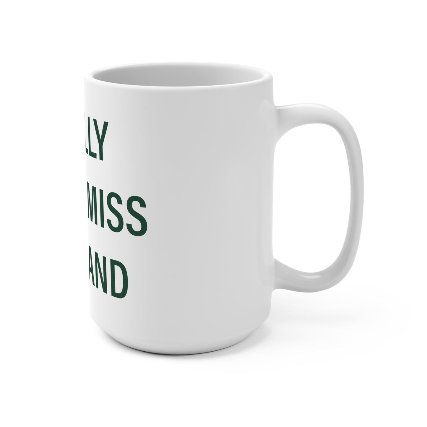 I Really Really Miss Scotland Mug 15oz