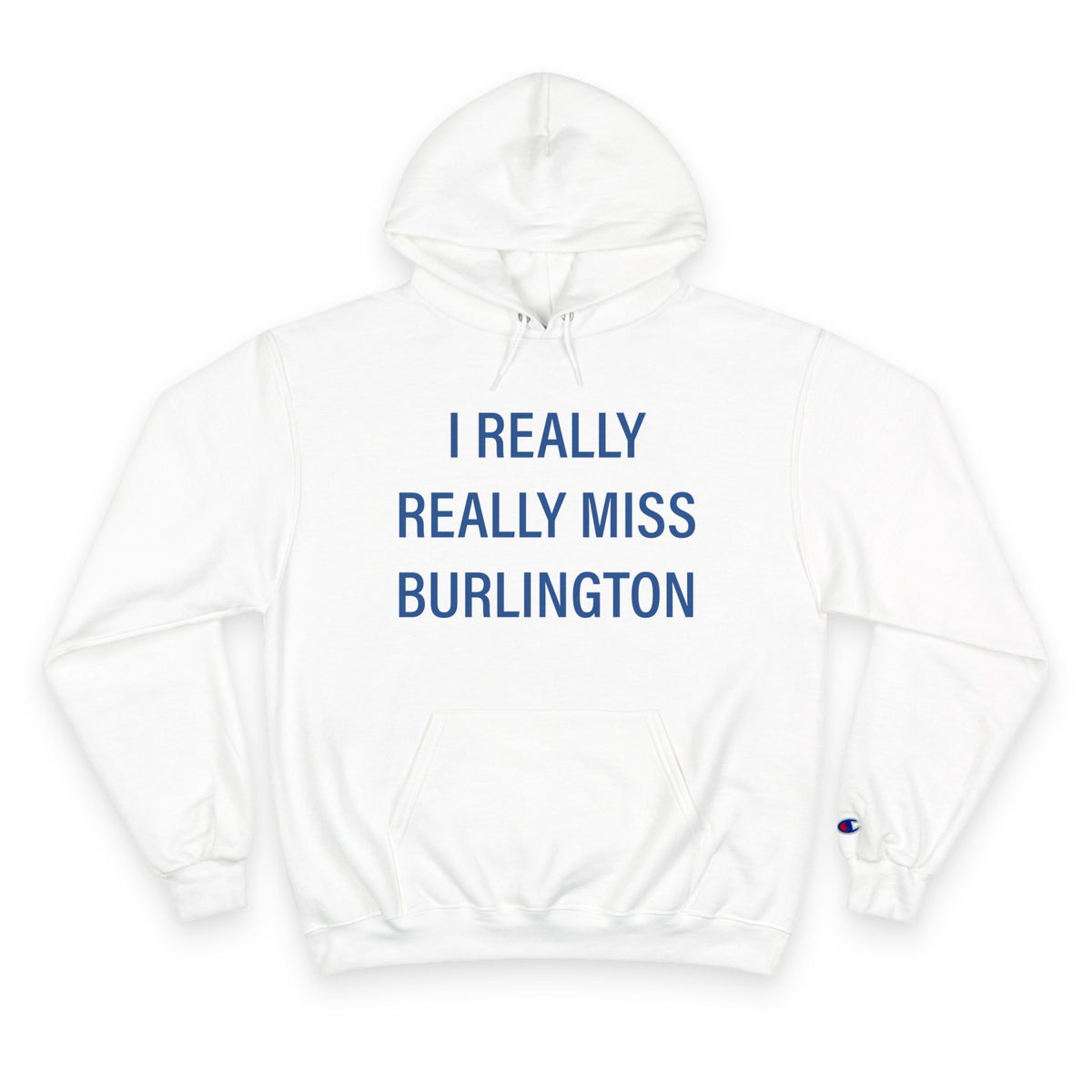 I Really Really Miss Burlington Champion Hoodie