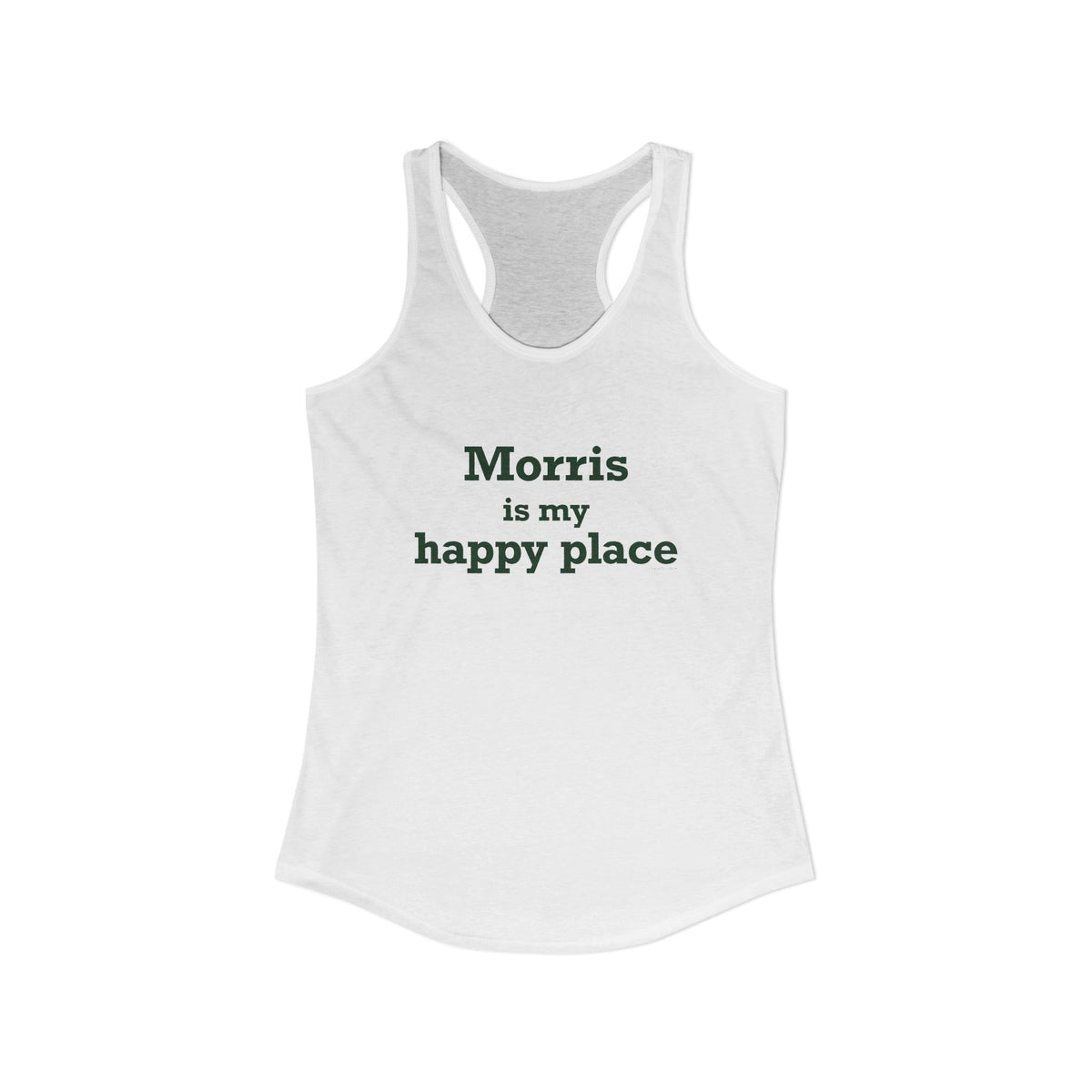 Morris is My Happy Place Women's Ideal Racerback Tank Top