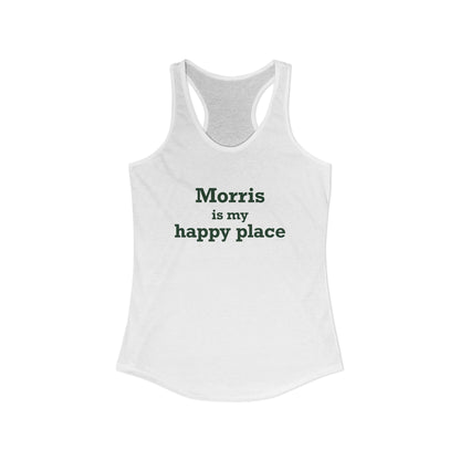 Morris is My Happy Place Women's Ideal Racerback Tank Top