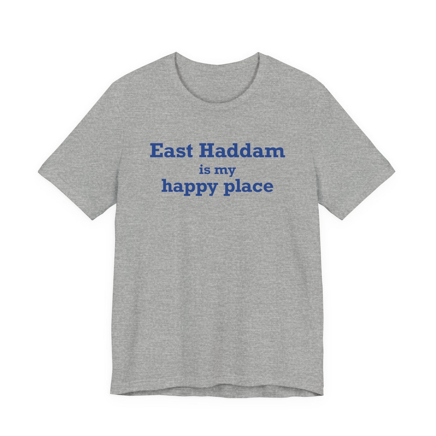 East Haddam is My Happy Place Unisex Jersey Short Sleeve T-Shirt