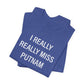 I Really Really Miss Putnam Unisex Jersey Short Sleeve T-Shirt
