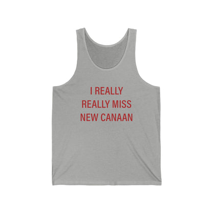 I Really Really Miss New Canaan Unisex Jersey Tank Top