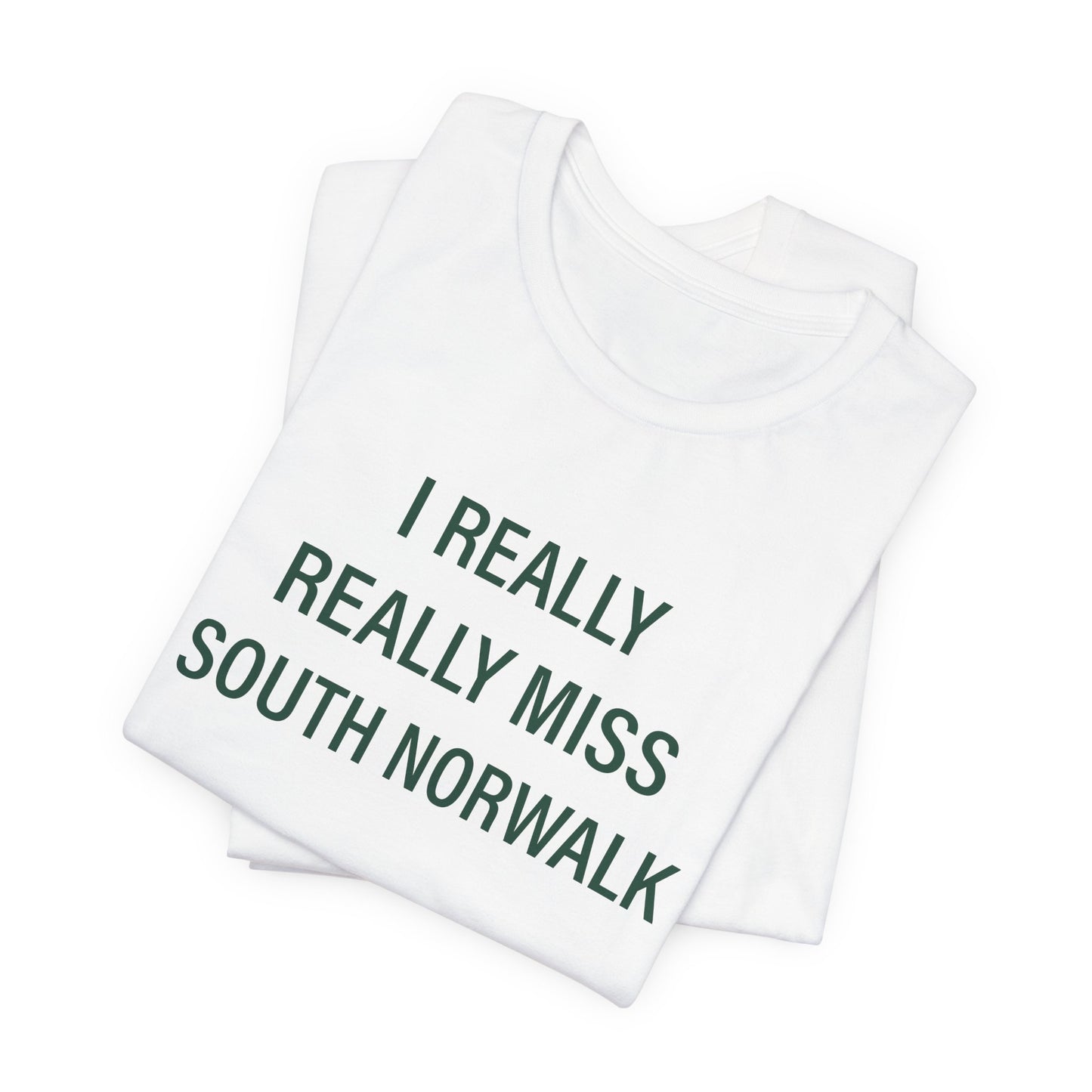 I Really Really Miss South Norwalk Unisex Jersey Short Sleeve T-Shirt