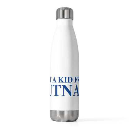 Just a kid from Putnam 20oz Insulated Bottle