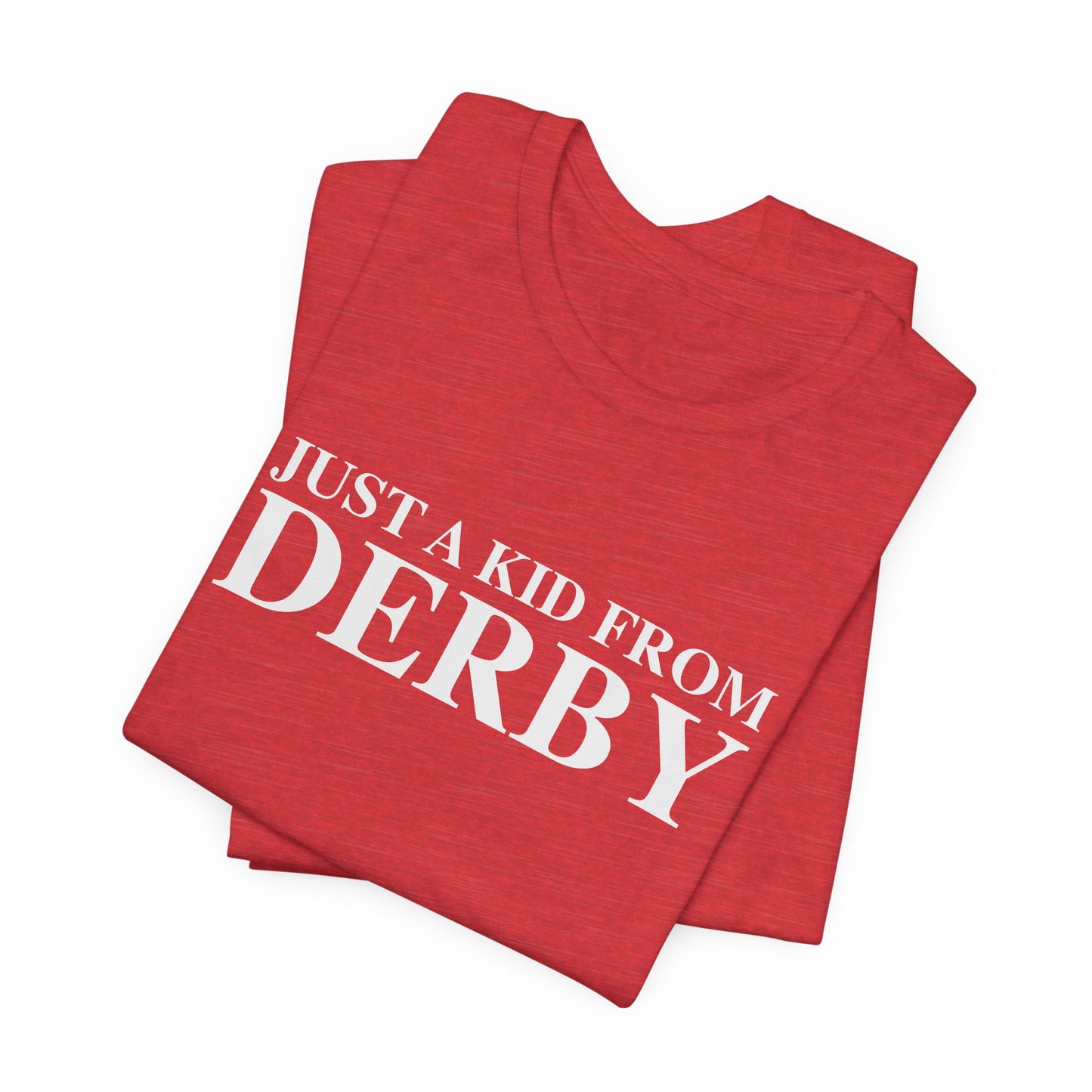 Just a kid from Derby Unisex Jersey Short Sleeve T-Shirt