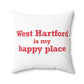 West Hartford is My Happy Place Polyester Square Pillow