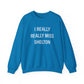 I Really Really Miss Shelton Unisex Heavy Blend™ Crewneck Sweatshirt