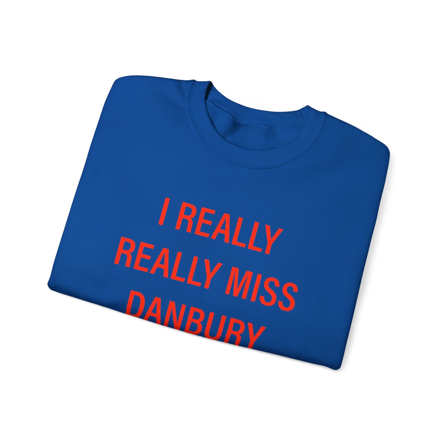 I Really Really Miss Danbury Unisex Heavy Blend™ Crewneck Sweatshirt
