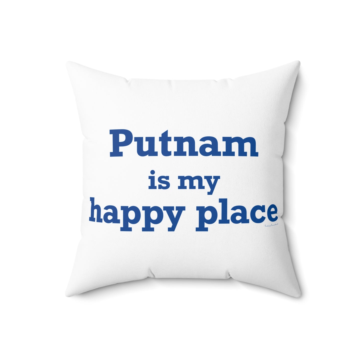 Putnam is My Happy Place Spun Polyester Square Pillow
