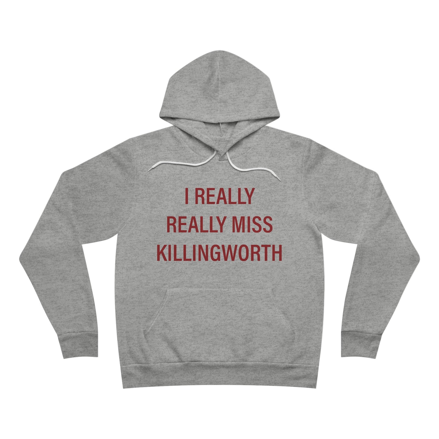 I Really Really Miss Killingworth Unisex Sponge Fleece Pullover Hoodie