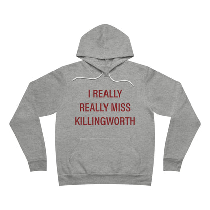 I Really Really Miss Killingworth Unisex Sponge Fleece Pullover Hoodie