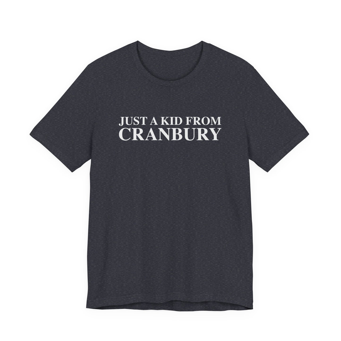 Just a kid from Cranbury Unisex Jersey Short Sleeve T-Shirt