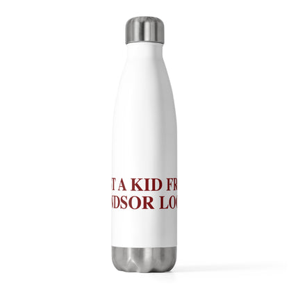 Just a kid from Windsor Locks 20 oz Insulated Bottle