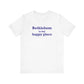 Bethlehem is My Happy Place Unisex Jersey Short Sleeve T-Shirt