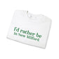 I'd rather be in New Milford. Unisex Heavy Blend™ Crewneck Sweatshirt
