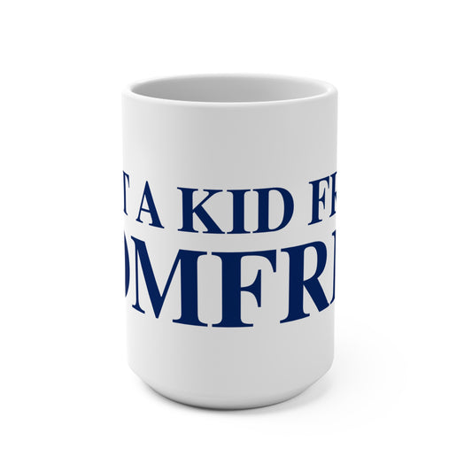 Just a kid from Pomfret Mug 15oz