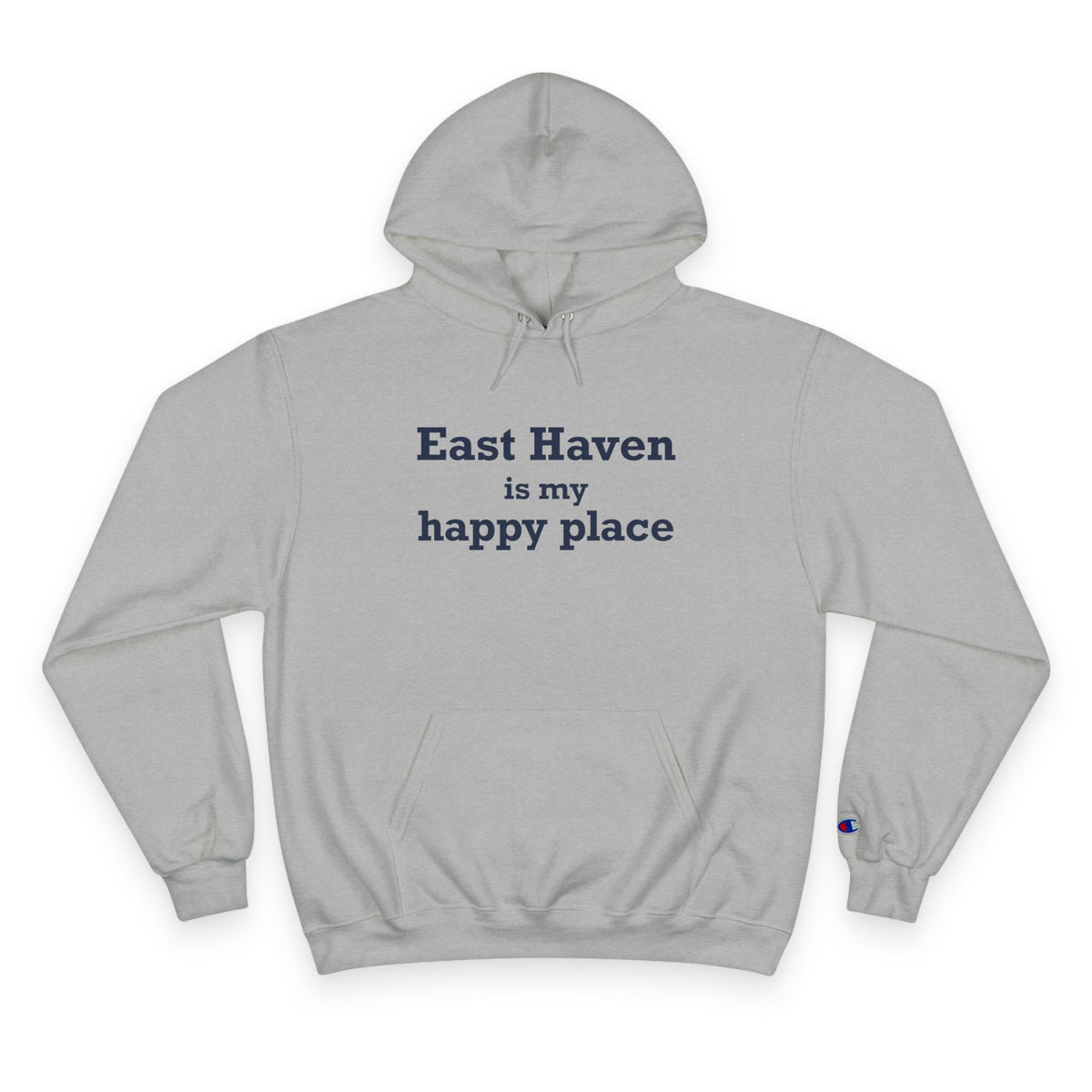 East Haven Is My Happy Place  Champion Hoodie