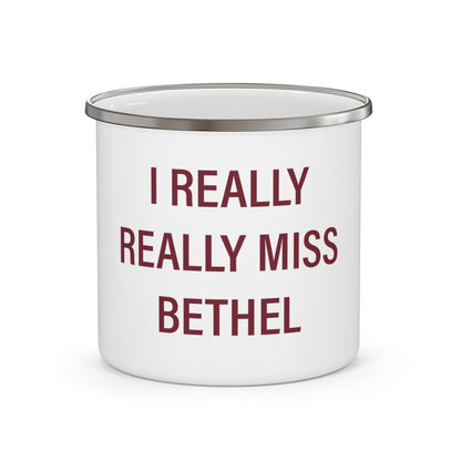 I Really Really Miss Bethel Enamel Camping Mug