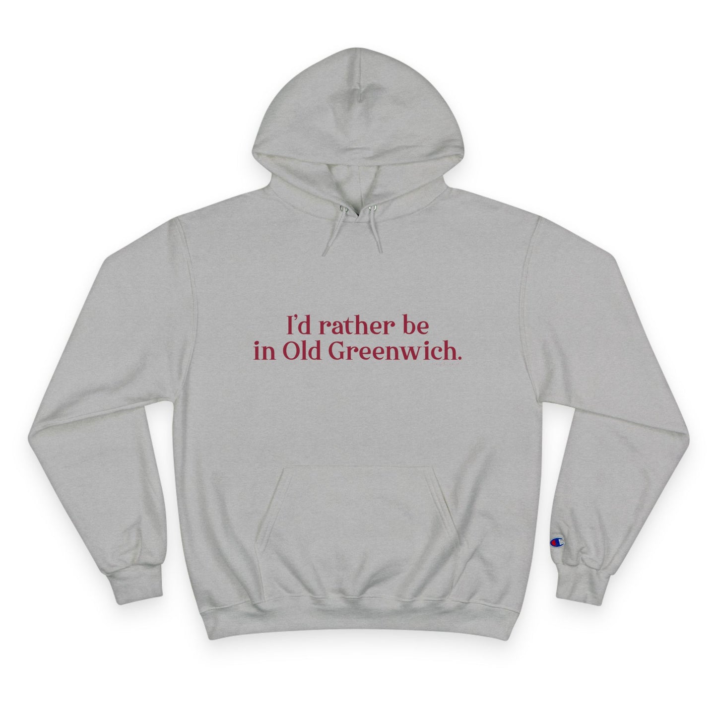 I’d rather be in Old Greenwich Champion Hoodie